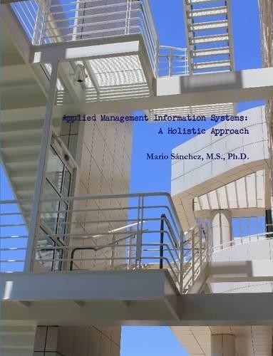 Applied Management Information Systems: A Holistic Approach