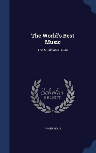 The World's Best Music: The Musician's Guide