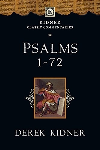 Psalms 1-72: (Kidner Classic Commentaries)