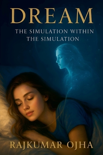 Dream: The Simulation Within the Simulation