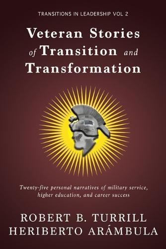 Veteran Stories of Transition and Transformation: (2 Transitions in Leadership)