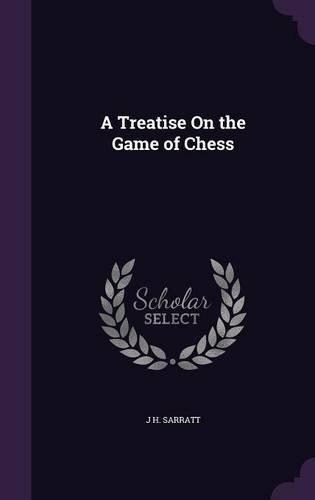 A Treatise On the Game of Chess