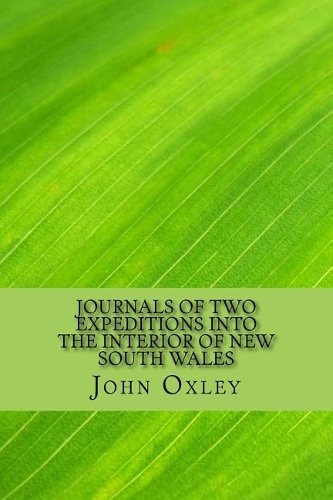 Journals of Two Expeditions Into the Interior of New South Wales