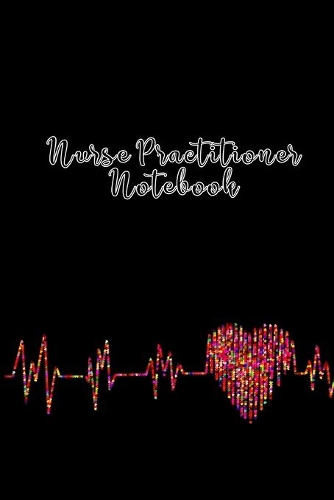 Nurse Practitioner Notebook: Blank Line Journal for Nurse Practitioners - NP