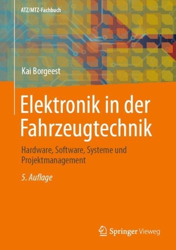 Elektronik in der Fahrzeugtechnik: Hardware, Software, Systeme und Projektmanagement(ATZ/MTZ-Fachbuch)