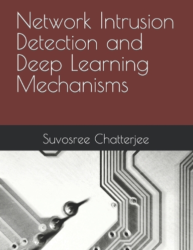 Network Intrusion Detection and Deep Learning Mechanisms