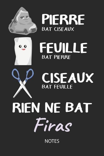 Rien ne bat Firas - Notes: Noms Personnalisé Carnet de notes / Journal pour les garçons et les hommes. Kawaii Pierre Feuille Ciseaux jeu de mots. Fournitures scolaires, premie