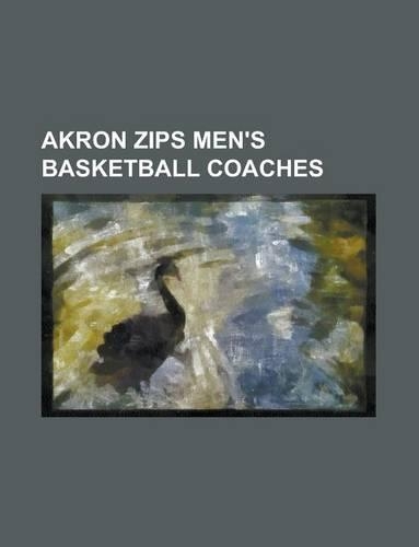 Akron Zips Men's Basketball Coaches: Bob Huggins, Keith Dambrot, Red Blair, Fred Sefton, Shaka Smart, Thomas Dowler, Walter East
