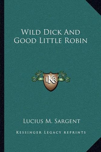 Wild Dick And Good Little Robin