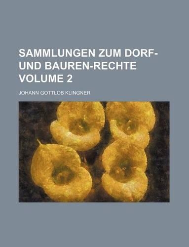 Sammlungen Zum Dorf- Und Bauren-Rechte Volume 2