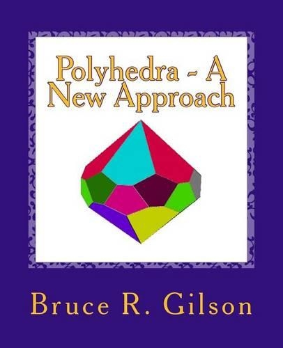 Polyhedra - A New Approach