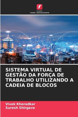 Sistema Virtual de Gestão Da Força de Trabalho Utilizando a Cadeia de Blocos