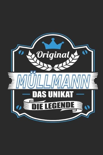 Original Müllmann Das Unikat Die Legende: Notizbuch, Geschenk Buch mit 110 linierten Seiten