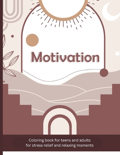 MOTIVATION, Boho coloring book for teens and adults for stress relief and relaxing moments