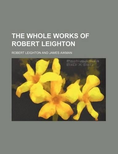 The Whole Works of Robert Leighton