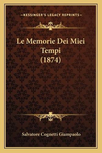 Le Memorie Dei Miei Tempi (1874)
