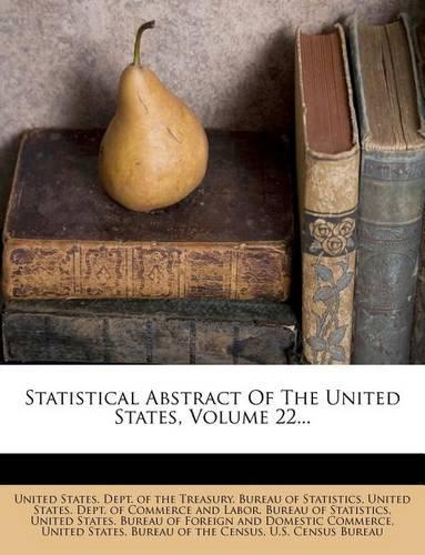 Statistical Abstract of the United States, Volume 22...