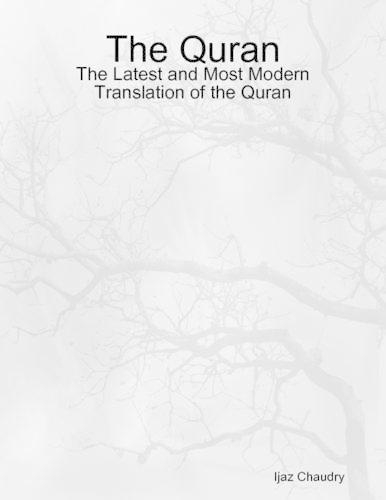 The Quran: The Latest and Most Modern Translation of the Quran