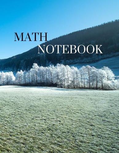 Math Notebook: 120 pages, math notebook, quad ruled workbook, 8.5 x 11 inch large soft cover journal, 4 squares per inch suited for kids and students