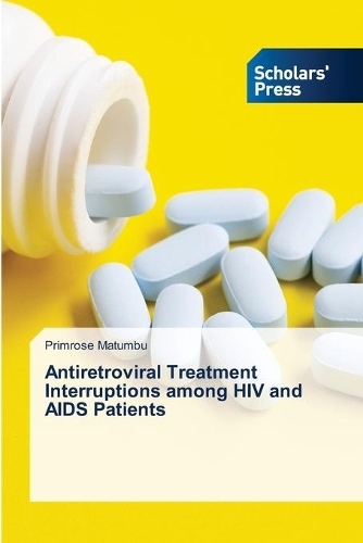 Antiretroviral Treatment Interruptions among HIV and AIDS Patients