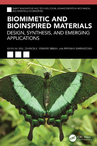 Biomimetic and Bioinspired Materials: Design, Synthesis, and Emerging Applications(Smart Innovations and Technological Advancements in Mechanical and Materials Engineering)