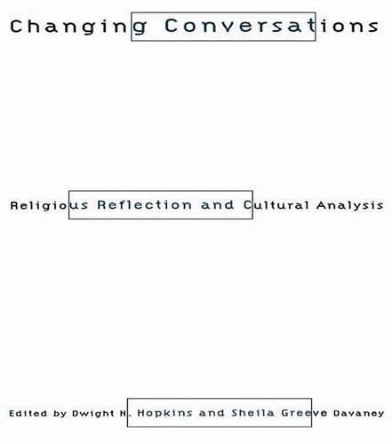 Changing Conversations: Religious Reflection & Cultural Analysis