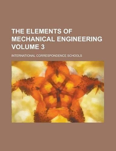 The Elements of Mechanical Engineering Volume 3