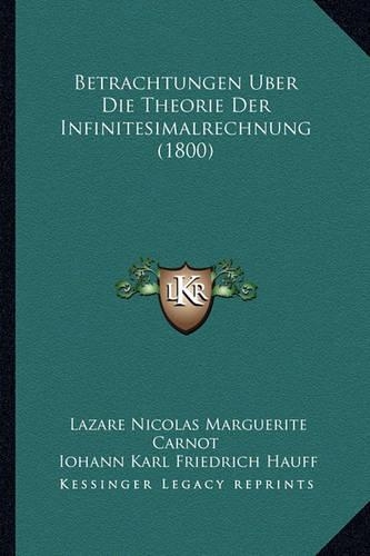Betrachtungen Uber Die Theorie Der Infinitesimalrechnung (1800)