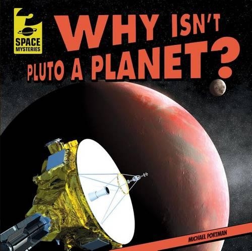 Why Isn't Pluto a Planet?: (Space Mysteries)