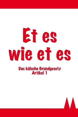 Et Es Wie Et Es - Das Kölsche Grundgesetz Artikel 1: Kölsches Notizbuch / 120 Seiten Mit Punktraster in A5 / Das Perfekte Geschenk Für Jeden Köln-Fan / Zum Karneval, Für 1. FC Köln-Fans Und Viele Mehr(1 Kölsche Notizbücher)