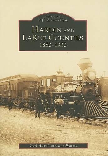 Hardin and Larue Counties: 1880-1930