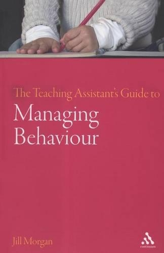 The Teaching Assistant's Guide to Managing Behaviour: (Teaching Assistant's Series)