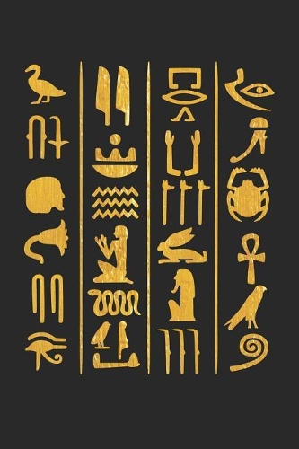 Hieroglyphs Notebook - Egyptian Hieroglyphs Ancient Egypt Pharao - Hieroglyphs Journal: Medium College-Ruled Journey Diary, 110 page, Lined, 6x9 (15.2 x 22.9 cm)