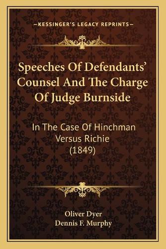 Speeches Of Defendants' Counsel And The Charge Of Judge Burnside