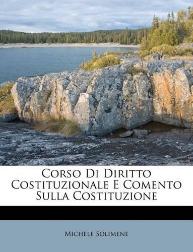 Corso Di Diritto Costituzionale E Comento Sulla Costituzione