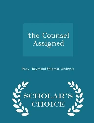 The Counsel Assigned - Scholar's Choice Edition