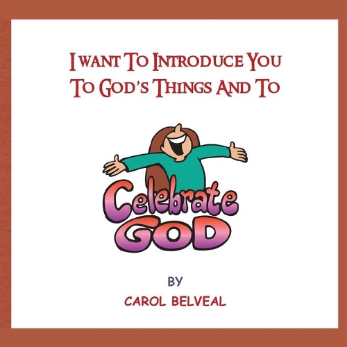 I want to introduce you to God's things and Celebrate him