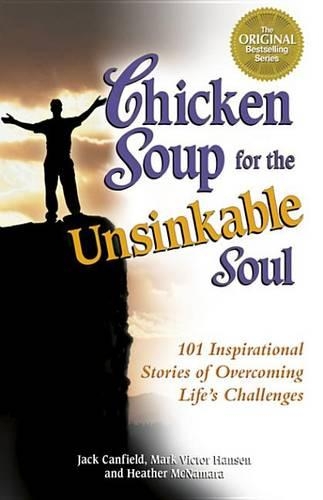 Chicken Soup for the Unsinkable Soul