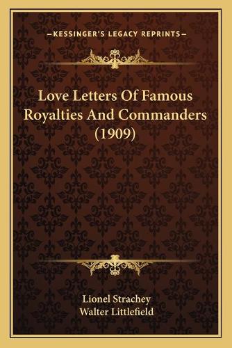 Love Letters Of Famous Royalties And Commanders (1909)