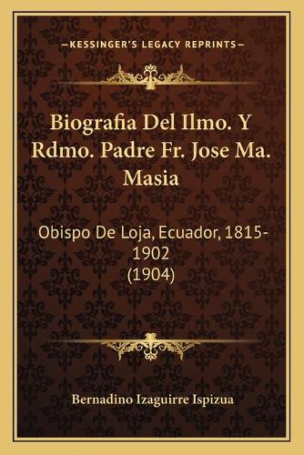 Biografia Del Ilmo. Y Rdmo. Padre Fr. Jose Ma. Masia