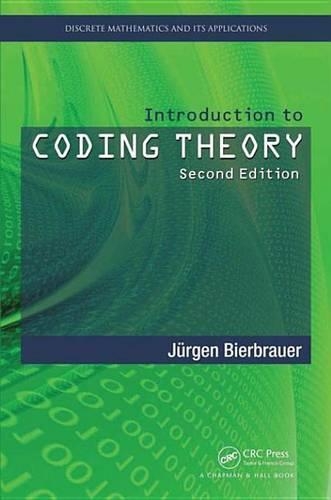 Introduction to Coding Theory: (Discrete Mathematics and Its Applications)