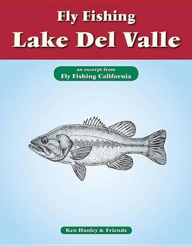 Fly Fishing Lake del Valle: An Excerpt from Fly Fishing California