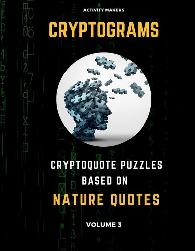 Cryptograms - Cryptoquote Puzzles Based on Nature Quotes - Volume 3