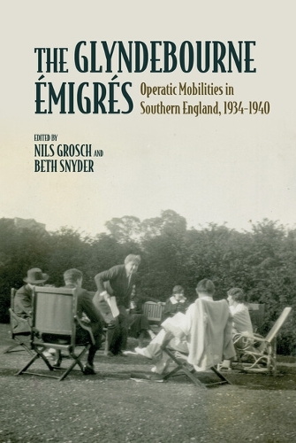 The Glyndebourne Émigrés: Operatic Mobilities in Southern England, 1934-1940(Clemson University Press: Studies in British Musical Cultures)