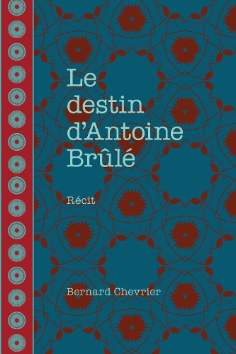 Le destin d'Antoine Brûlé