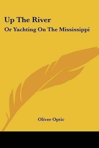Up The River: Or Yachting On The Mississippi