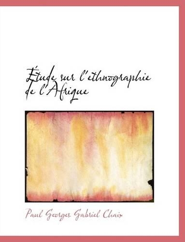 A Tude Sur L'Ethnographie de L'Afrique