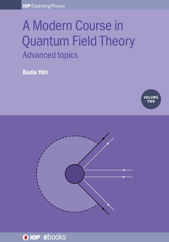 A Modern Course in Quantum Field Theory, Volume 2: Advanced topics(IOP Expanding Physics)