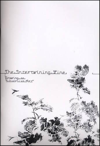 The Intertwining Line: Drawing as Subversive Art