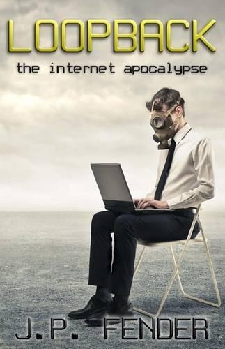 Loopback: The Internet Apocalypse